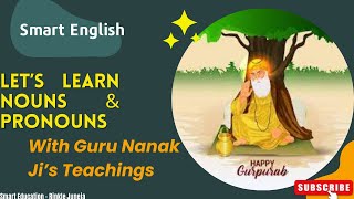 Nouns amp Pronouns  Guru Nanaks Teachings youtube nouns pronouns [upl. by Rehtaeh675]