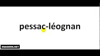 How to pronounce Pessac Léognan [upl. by Akvir]