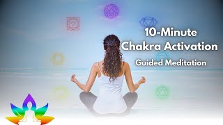 10Minute Chakra Activation Guided Meditation [upl. by Amoreta344]