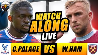 Crystal Palace vs West Ham  LIVE WATCHALONG [upl. by Millisent]