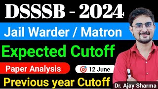 DSSSB JAIL Warder  Matron Expected Cutoff 2024  Category Wise Expected Cutoff [upl. by Bandeen]