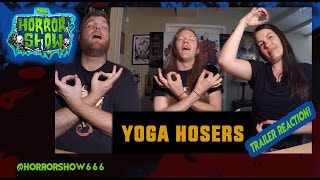 quotYoga Hosersquot Trailer Reaction  The Horror Show [upl. by Mitchael]