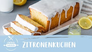 Zitronenkuchen  ZitronenRührkuchen  Einfach Backen [upl. by Nnyleve796]