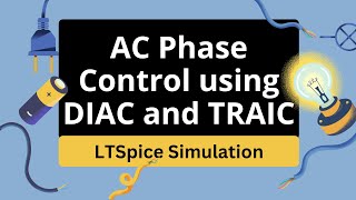 Simulating AC Phase Control in LTspice DIAC amp TRIAC Demystified [upl. by Netsirt366]