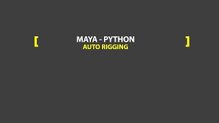 Maya Python  Auto Rigging  Part I [upl. by Carole]