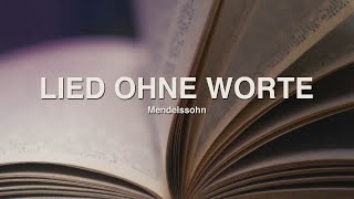 MENDELSSOHN 🎹Lied ohne Worte 💌🎹EDur🎹 💌 CULTURE amp CLASSICS  Best of Klassik die man hören muss [upl. by Rumpf]
