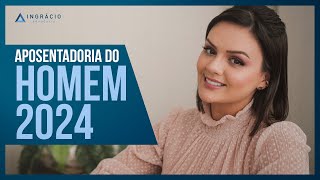 Como fica a aposentadoria do homem em 2024 [upl. by Roleat]