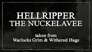 HELLRIPPER  THE NUCKELAVEE lyric video taken from Warlocks Grim amp Withered Hags [upl. by Yerroc398]