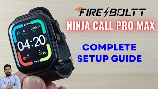 FireBoltt Ninja Call Pro Max Smartwatch Full Setup Guide [upl. by Grosberg]