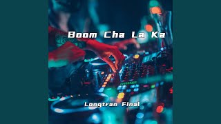 Boom Cha La Ka [upl. by Ahseinat]