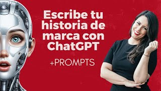 Escribe tu historia de marca con ChatGPT  PROMPTS [upl. by Balfore]