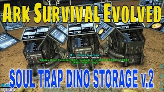 Ark Survival Evolved  Soul Trap Dino Storage V 2 Tutorial [upl. by Borer]