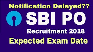 SBI PO 2018 Expected Time for Notification and Exam Dates [upl. by Inittirb]