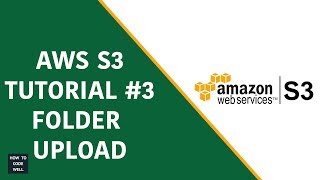 AWS S3 Tutorial 3 Upload Folder [upl. by Bertine]