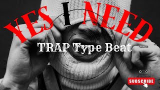 FREE TRAP quotYES I NEED quot  TRAP Type Beat Instrumental 2024 [upl. by Annahahs]