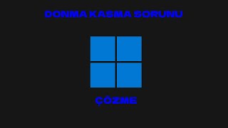 Kasma Donma Sorunu Çözme Windows 11 [upl. by Ayenat]