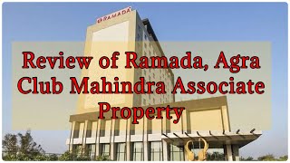 Ramada Plaza Agra Room Tour Review amp Experience  Club Mahindra Associate property  Agra Ramada [upl. by Hcir180]