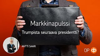 Markkinapulssi Trumpista seuraava presidentti [upl. by Aenahs800]