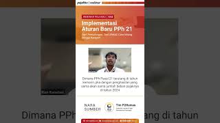 Webinar Recap Implementasi Aturan Baru PPh 21 PART 3 [upl. by Odirfliw984]