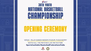 OPENING CEREMONY  38TH YOUTH NATIONAL BASKETBALL CHAMPIONSHIP  PUDUCHERRY [upl. by Ahseele803]