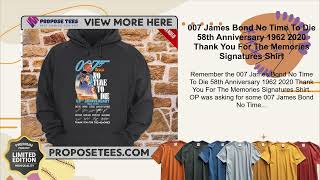 007 James Bond No Time To Die 58th Anniversary 1962 2020 Thank You For The Memories Signatures Shirt [upl. by Raynata]