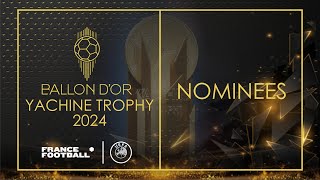 BALLON DOR 2024  OFFICIAL NOMINEES OF YACHINE TROPHY 2024  THE BEST GOALKEEPER 2024 [upl. by Hairym]