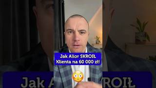 Jak Alior SKROIŁ Klienta na 60 000zł [upl. by Jeavons]