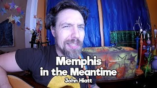 Memphis in the Meantime  John Hiatt Cover [upl. by Redmund399]