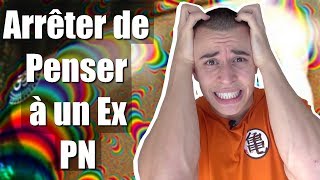 Comment Arrêter de penser à son Ex Pervers Narcissique  Les 7 méthodes [upl. by Chansoo]