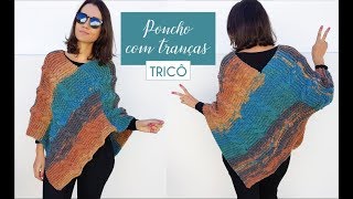 PONCHO COM TRANÇAS  TRICÔ [upl. by Gentille]