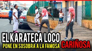 EL KARATECA LOCO PONE EN SOSOBRA A LA FAMOSA CARIÑOSA [upl. by Rett]