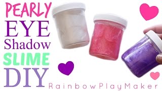 DIY PEARLY EYE SHADOW SLIME DOLLAR TREE SLIME PIGMENT MIXING HOW TO VIDEO [upl. by Eri]