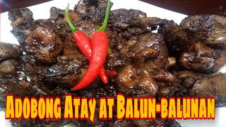 Adobong Atay at BalunBalunan  Chicken Gizzard and Liver Recipe  Adobong Atay [upl. by Onaicilef]