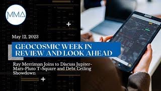 May 12 2023 Ray Merriman Joins to Discuss JupiterMarsPluto TSquare and Debt Ceiling Showdown [upl. by Acinomal]