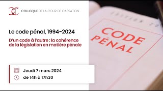 Le code pénal 19942024 D’un code à l’autre  La cohérence de la législation en matière pénale [upl. by Alleroif]