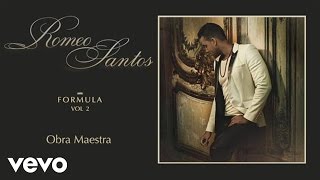 Romeo Santos  Obra Maestra Audio [upl. by Bekha]