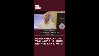 Plan Ahead for Tax Law Changes Estate Tax Limits [upl. by Acirretahs]