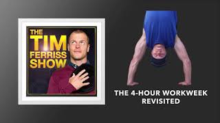 The 4 Hour Workweek Revisited  The Tim Ferriss Show Podcast [upl. by Luapnaej]