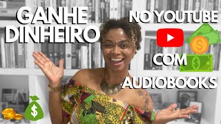 COMO CRIAR AUDIOBOOK QUANTO EU GANHEI COM AUDIOBOOKS COMO CRIAR UM CANAL DE AUDIOLIVRO NO YOUTUBE [upl. by Aemat618]