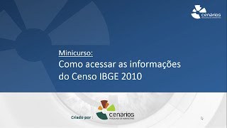 Censo IBGE 2010 como acessar o banco de dados  Parte 1 [upl. by Regazzi135]