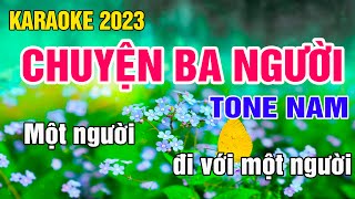 Chuyện Ba Người Karaoke Tone Nam Nhạc Sống gia huy karaoke [upl. by Enoob]