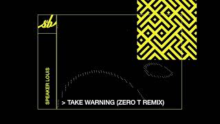 Speaker Louis  Take Warning Zero T Remix [upl. by Sydelle]