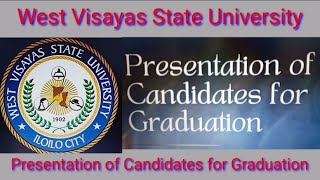 Presentation of Candidates for Graduation West Visayas State University Commencement Exercises 2023 [upl. by Nerak835]