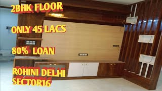 2BHK FREEHOLD SECTOR 17ROHINI DELHI LIG FLAT 80 LOAN ROHINI PROPERTIES [upl. by Thorr]