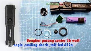 Cara Bongkar senter eagle 36 watt Senter Taffled 622A [upl. by Braca373]