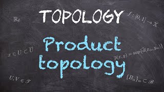 The Product Topology  Examples and Properties with Proofs  Topology [upl. by Pilloff]