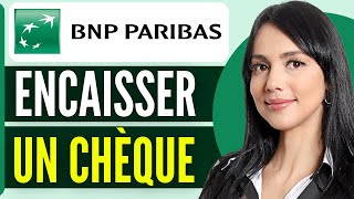 Comment Encaisser Un Cheque BNP Paribas 2024 [upl. by Ahcurb]