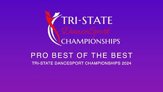 PRO BEST OF THE BEST  TRI STATE DANCESPORT CHAMPIONSHIPS 2024 [upl. by Inessa33]