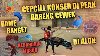 BECANDAIN MUSUH PAKAI EMOTE DJ ALOK CEPCILL NGAJAK CEWEK KONSER DI PEAK  GARENA FREE FIRE [upl. by Eisned]