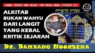 ALKITAB BUKAN WAHYU DARI LANGIT YANG KEBAL KRITIK SEJARAH [upl. by Molton]